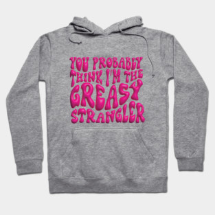 Greasy Strangler Hoodie