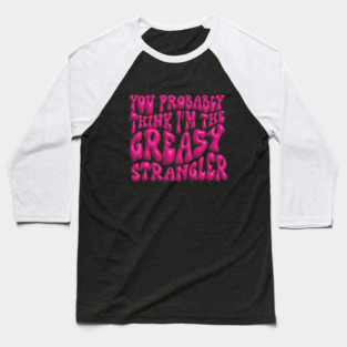 Greasy Strangler Baseball T-Shirt