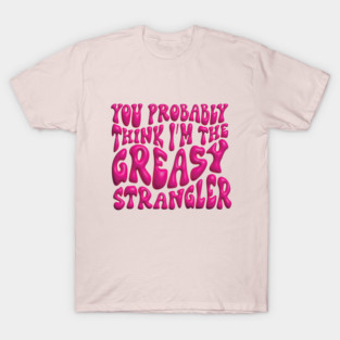 Greasy Strangler T-Shirt