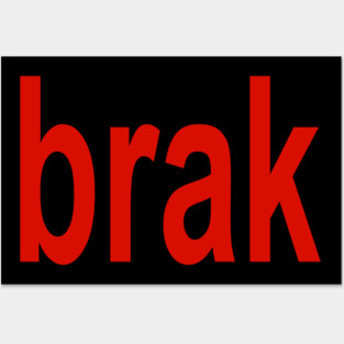 brak Posters and Art