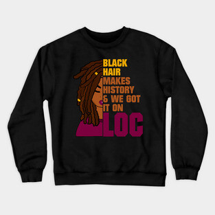 Locs Black History Month Crewneck Sweatshirt
