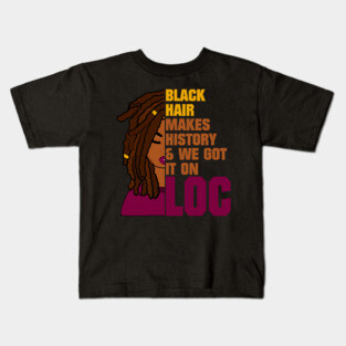 Locs Black History Month Kids T-Shirt