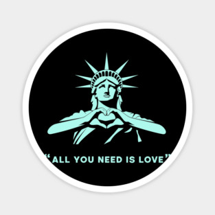 All You Need Is Love Freedom Patriotic Magnet