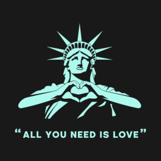 All You Need Is Love Freedom Patriotic T-Shirt
