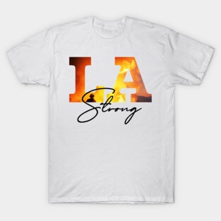 LA CALIFORNIA STRONG T-Shirt T-Shirt