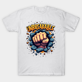 Unbreakable Fist: Power & Strength T-Shirt