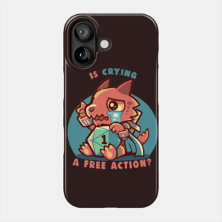 Crying is a Free Action Phone Case