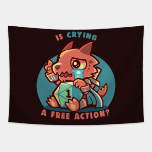 Crying is a Free Action Tapestry