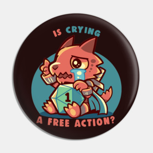 Crying is a Free Action Pin