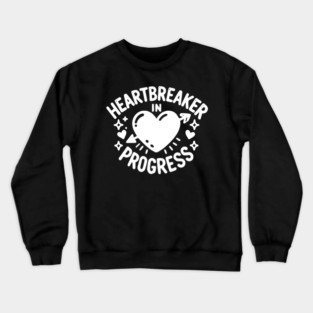 Heartbreaker in Progress Crewneck Sweatshirt