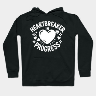 Heartbreaker in Progress Hoodie