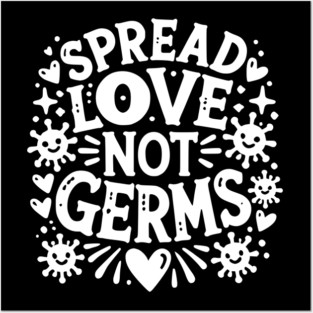 Spread Love Not Germs Posters and Art