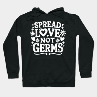 Spread Love Not Germs Hoodie