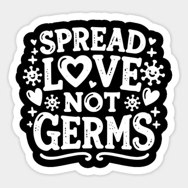 Spread Love Not Germs Sticker by Frank Ring