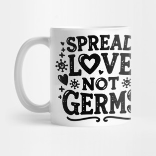Spread Love Not Germs Mug