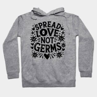 Spread Love Not Germs Hoodie
