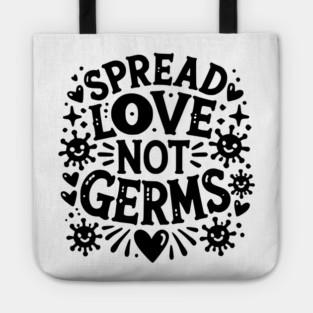 Spread Love Not Germs Tote