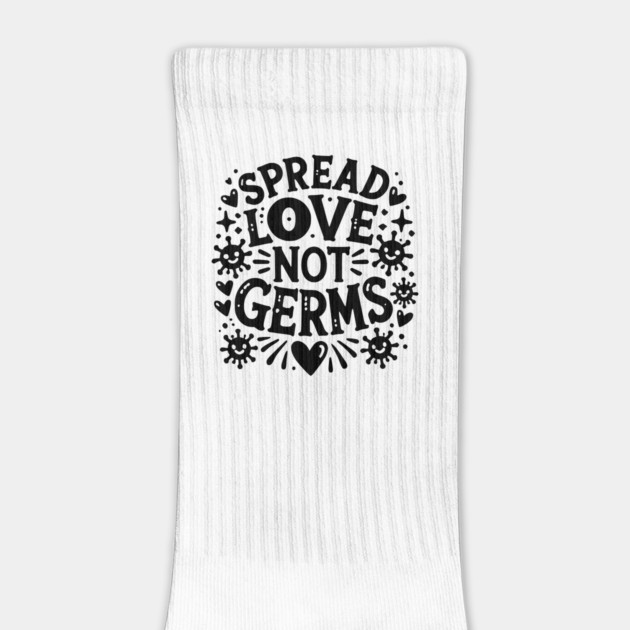 Spread Love Not Germs by Frank Ring