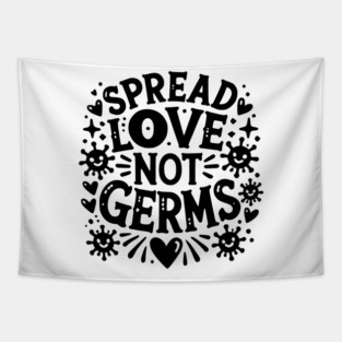 Spread Love Not Germs Tapestry
