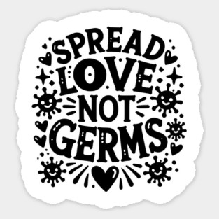 Spread Love Not Germs Sticker