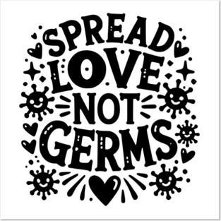 Spread Love Not Germs Posters and Art