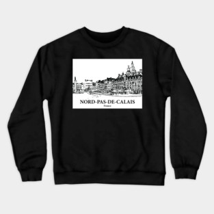 Nord-Pas-de-Calais - France Crewneck Sweatshirt