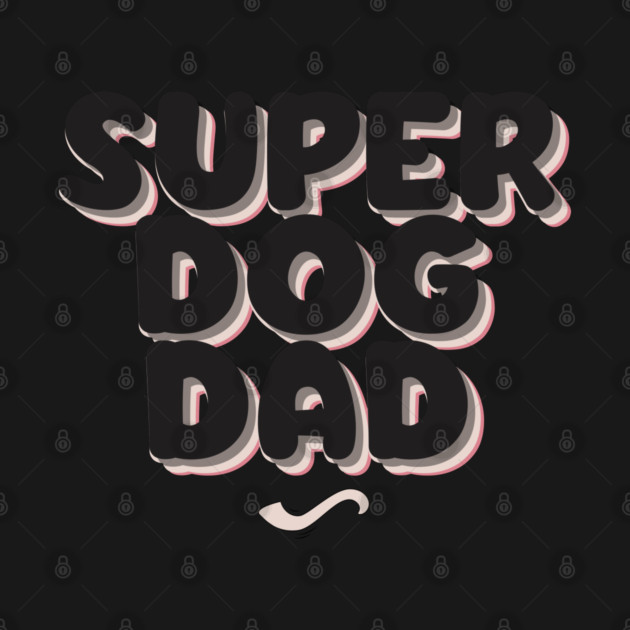 SUPER DOG DAD by REG
