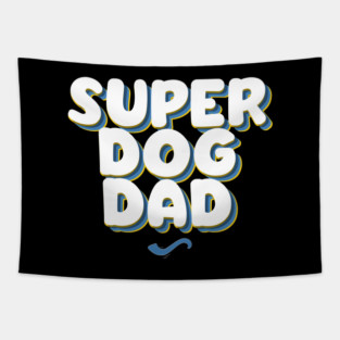 SUPER DOG DAD Tapestry