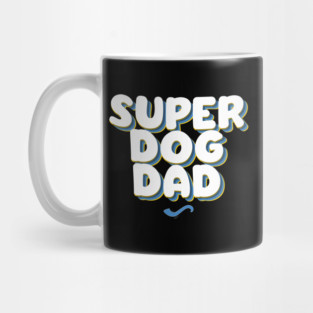 SUPER DOG DAD Mug