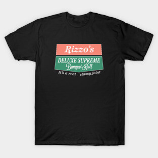 Rizzo's Deluxe Supreme Banquet Hall T-Shirt