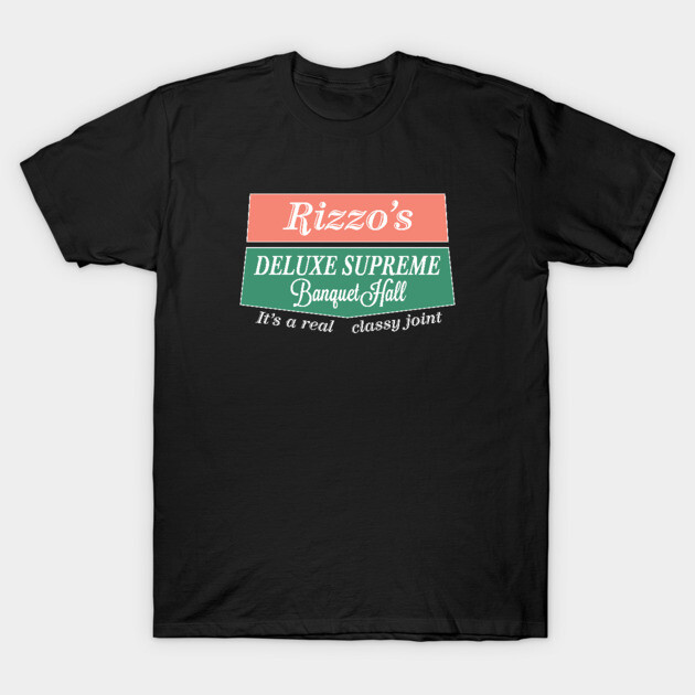 Rizzo's Deluxe Supreme Banquet Hall T-Shirt by GoAwayGreen