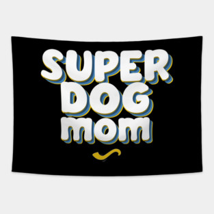 SUPER DOG MOM Tapestry