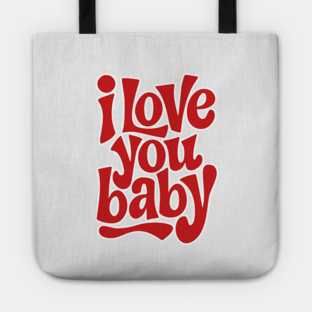 Lettering - I Love You Baby Tote by criarthdesign