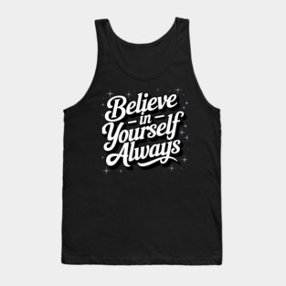 Believe in Yourself Motivational Inspirational Tank Top