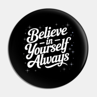 Believe in Yourself Motivational Inspirational Pin