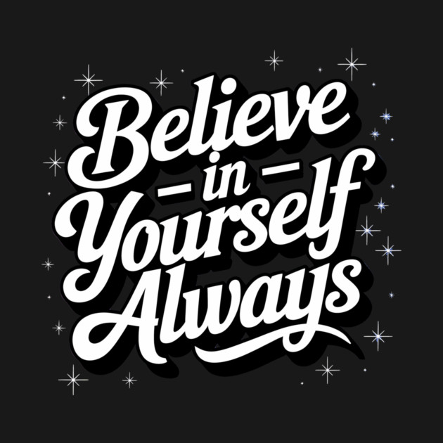 Believe in Yourself Motivational Inspirational by logiamerch