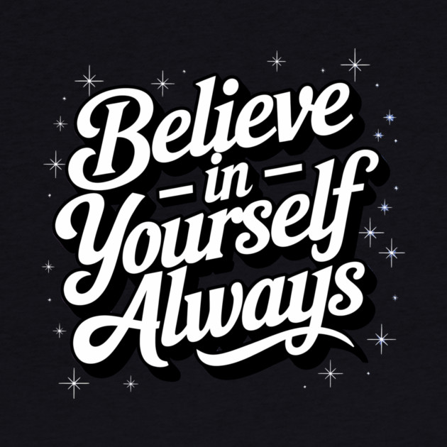 Believe in Yourself Motivational Inspirational by logiamerch