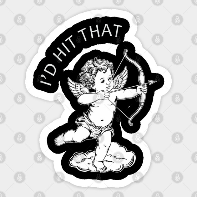 I'd Hit That Cupid Playful Romance Love Pun Sticker by Anticorporati