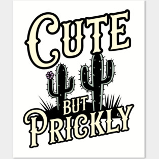 Cute But Prickly Cactus Plant Humor Pun Posters and Art