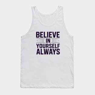 Believe in Yourself Motivational Inspirational Tank Top