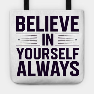 Believe in Yourself Motivational Inspirational Tote
