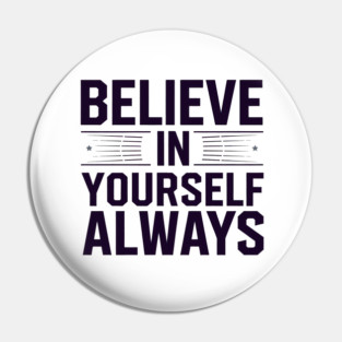 Believe in Yourself Motivational Inspirational Pin