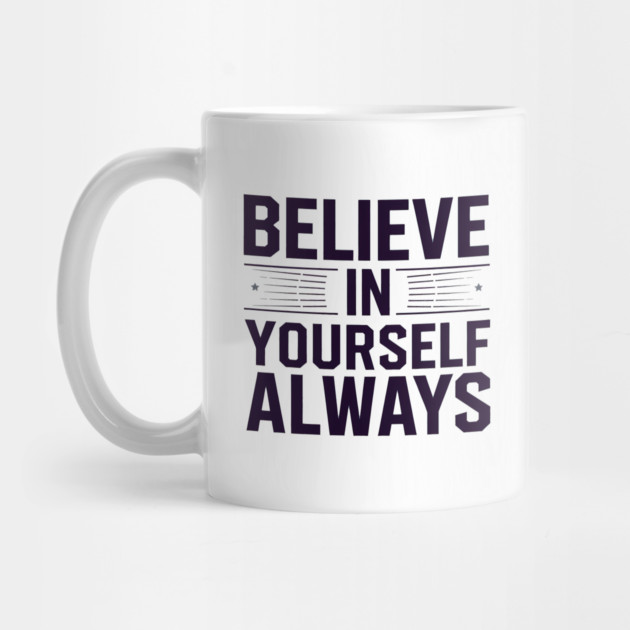 Believe in Yourself Motivational Inspirational by logiamerch