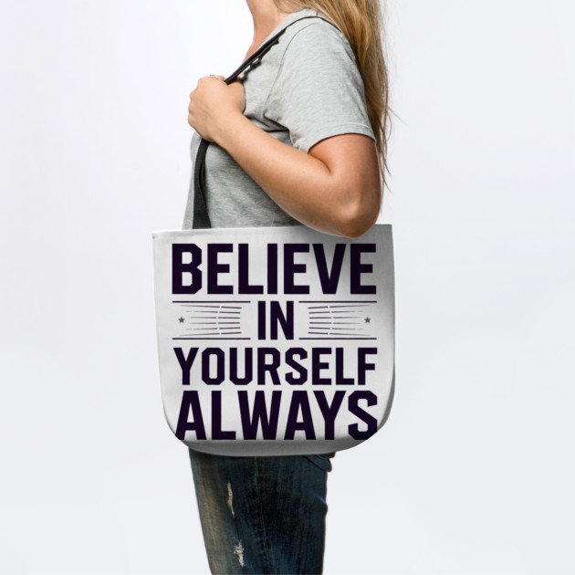 Believe in Yourself Motivational Inspirational by logiamerch