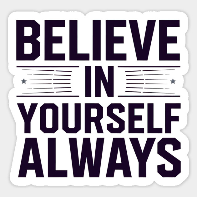 Believe in Yourself Motivational Inspirational Sticker by logiamerch
