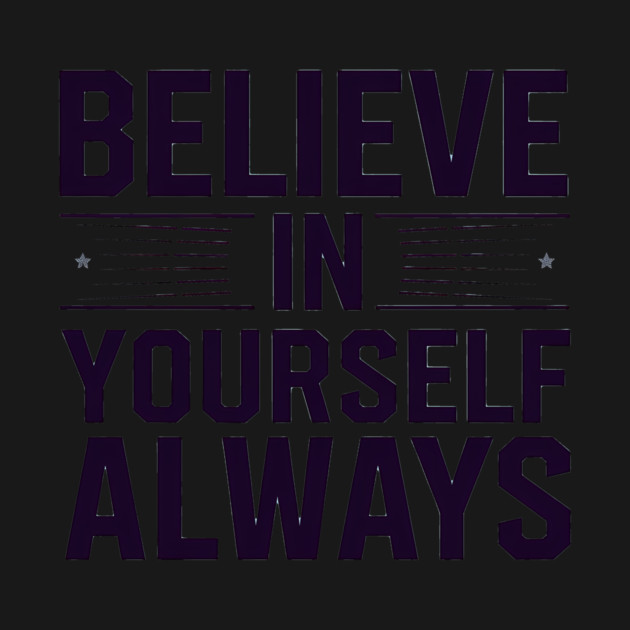 Believe in Yourself Motivational Inspirational by logiamerch