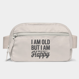 Funny Saying, I'm Old but I'm Happy, Retirement Bag