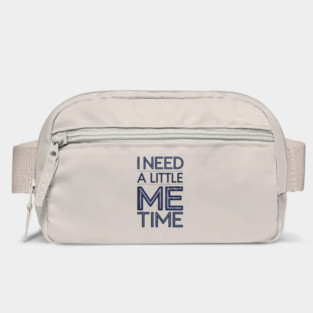 Self care, I need a Little me Time Bag