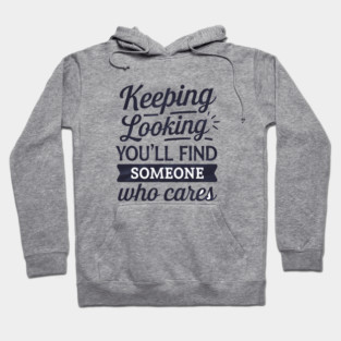 Funny Relationship Saying, Keep Looking Hoodie