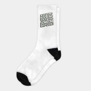 Funny Relationship Saying, Keep Looking Socks